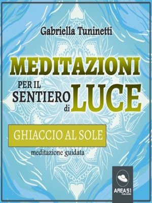 cover image of Meditazioni per il Sentiero di Luce. Ghiaccio al sole